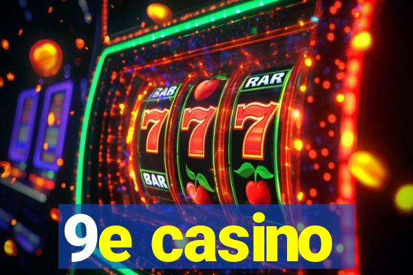 9e casino